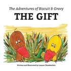 The Adventures of Biscuit & Gravy: The Gift Cover Image