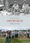 Awsworth Through Time By Bryan Maloney Cover Image