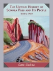 The Untold History of Sonora Pass and Its People: 1860 to 1960 By Cate Culver Cover Image