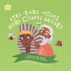 Eyes Ears Noses, Here Comes Moses: Exploring THE BODY through the story of Moses By Karen Rosario Ingerslev, Kristina Abbott (Illustrator) Cover Image