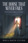 The House That Never Fails: Naomi Jean's Legacy Continues By Monica Martin Fletcher Cover Image
