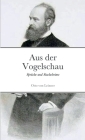 Aus der Vogelschau: Sprüche und Stachelreime By Otto Von Leixner Cover Image