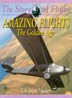 Amazing Heights: The Golden Age (Story of Flight) By Ole Steen Hansen Cover Image