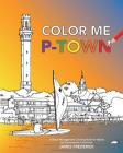 Color Me P-Town: A Stress Management Coloring Book for Adults By James Frederick Cover Image