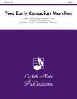 Two Early Canadian Marches: Score & Parts (Eighth Note Publications) Cover Image