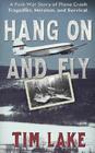 Hang on and Fly: A Post-War Story of Plane Crash Tragedies, Heroism, and Survival By Tim Lake Cover Image