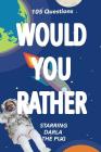 Would You Rather: Starring Darla the Pug By Darla Hays Cover Image