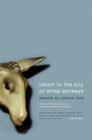 Return to the City of White Donkeys: Poems By James Tate Cover Image