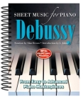 Debussy: Sheet Music for Piano: From Easy to Advanced; Over 25 masterpieces Cover Image