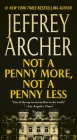 Not a Penny More, Not a Penny Less By Jeffrey Archer Cover Image