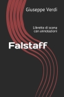 Falstaff: Libretto di scena con annotazioni By Arrigo Boito, Giuseppe Verdi Cover Image