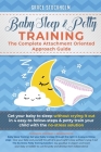 Baby Sleep & Potty Training: THE COMPLETE ATTACHMENT ORIENTED APPROACH GUIDE: Get Your Baby to Sleep Without Crying It Out in 4 Easy-To-Follow Step By Grace Stockholm Cover Image