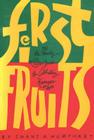 First Fruits: The Family Guide to Celebrating Kwanzaa By Imani A. Humphrey Cover Image