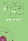 Mysticism and Logic: And Other Essays Cover Image