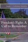 Freedom's Fight: A Call to Remember By Susan J. Calloway Knowles Cover Image