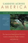Gardens Across America, East of the Mississippi: The American Horticulatural Society's Guide to American Public Gardens and Arboreta, Volume I Cover Image