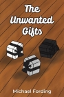 The Unwanted Gifts By Michael Fording Cover Image