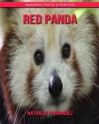 Red panda: Amazing Facts & Photos By Nathalie Fernandez Cover Image