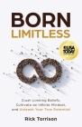 Born Limitless: Crush Limiting Beliefs, Cultivate an Infinite Mindset, and Unleash Your True Potential Cover Image