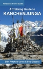 A Trekking Guide to Kanchenjunga By Bob Gibbons, Ian Wall (Contribution by), Sian Pritchard-Jones Cover Image