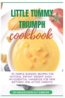 Little Tummies Triumph: The Ultimate Guide on How to Cook 20 Simple Blended Recipes for Natural Infant Weight Gain, an Essential Handbook and By Maddisson A. F. Simeon Cover Image