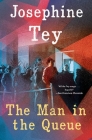 The Man in the Queue By Josephine Tey, Robert Barnard (Introduction by) Cover Image