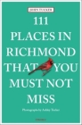 111 Places in Richmond That You Must Not Miss Cover Image
