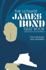James Bond - The Ultimate Quiz Book: 500 Questions and Answers Cover Image