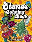 Stoner Coloring Book: For Adults Cover Image