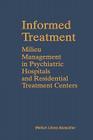 Informed Treatment: Milieu Management in Psychiatric Hospitals and Residential Treatment Centers By Nancy Britton Soth Cover Image