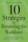 10 Strategies for Reentering the Workforce: Career Advice for Anyone Who Needs a Good (or Better) Job Now By David Ghanim, Aseel Ghanim Cover Image