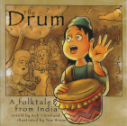The Drum: A Folktale from India (Welcome to Story Cove) By Rob Cleveland, Tom Wrenn (Illustrator) Cover Image