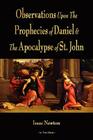 Observations Upon The Prophecies Of Daniel And The Apocalypse Of St. John By Isaac Newton Cover Image