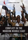 Conflict in the Modern Middle East: An Encyclopedia of Civil War, Revolutions, and Regime Change By Jonathan K. Zartman (Editor) Cover Image