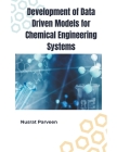 Development of Data Driven Models for Chemical Engineering Systems Cover Image