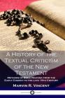 A History of the Textual Criticism of the New Testament: Methods of Bible Reading from the Early Church to the late 19 th Century Cover Image