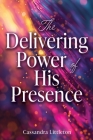 The Delivering Power of His Presence Cover Image
