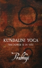 Kundalini yoga: The power is in you By Prabhuji David Ben Yosef Har-Zion Cover Image