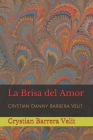 La Brisa del Amor By Crystian Danny Barrera Velit Cover Image