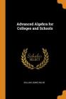 Advanced Algebra for Colleges and Schools Cover Image
