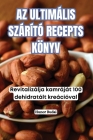 AZ Ultimális Szárító Recepts Könyv By Hunor Budai Cover Image