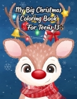 My Big Christmas Coloring Book For Teens 13+: A Festive Coloring Book Featuring Beautiful Winter Landscapes and Heart Warming Holiday Scenes for Stres By Sfaxino Books Publishing Cover Image