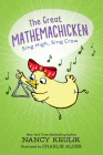 The Great Mathemachicken 3: Sing High, Sing Crow By Nancy Krulik, Charlie Alder (Illustrator) Cover Image
