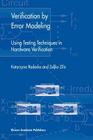 Verification by Error Modeling: Using Testing Techniques in Hardware Verification (Frontiers in Electronic Testing #25) Cover Image