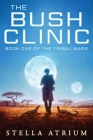 The Bush Clinic By Stella Atrium Cover Image