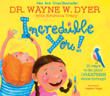 Incredible You!: 10 Ways to Let Your Greatness Shine Through By Dr. Wayne W. Dyer, Kristina Tracy Cover Image