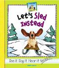 Let's Sled Instead (Rhyme Time) By Anders Hanson Cover Image