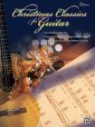 Christmas Classics for Guitar: Guitar Songbook Edition By Alfred Music (Other) Cover Image