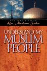 Understand My Muslim People By Abraham Sarker Cover Image