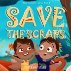 Save the Scraps By Bethany Stahl (Illustrator), Bethany Stahl Cover Image